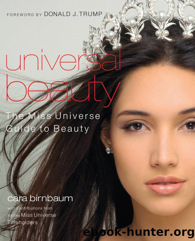 Universal Beauty The MISS UNIVERSE Guide to Beauty by Cara Birnbaum